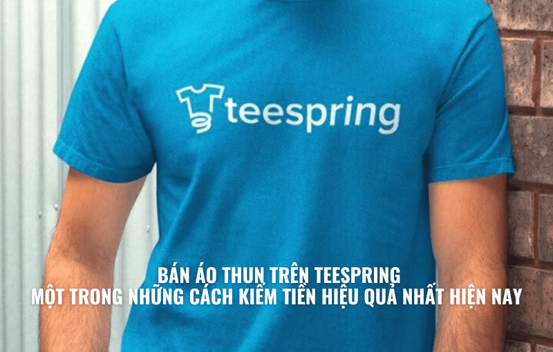 ban-ao-thun-tren-teespring-800x510-2 Bán áo thun trên Teespring