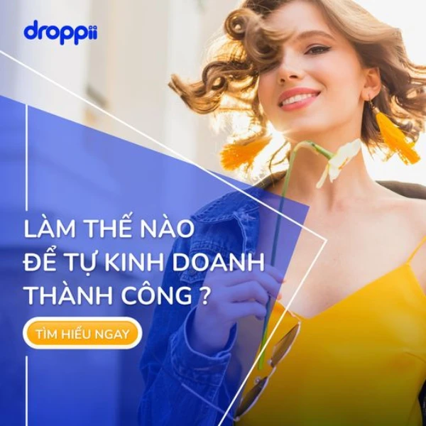 tu-kinh-doanh-online-thanh-cong-cung-droppii